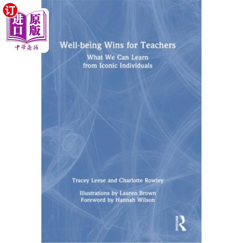 海外直订Well-Being Wins for Teachers: What We Can Learn from Iconic Individuals 幸福是教师的胜利:我们可以从标志性