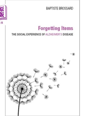 海外直订医药图书Forgetting Items: The Social Experience of Alzheimer's Disease 遗忘项目：阿尔茨海默病的社会体验