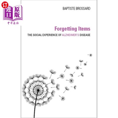 海外直订医药图书Forgetting Items: The Social Experience of Alzheimer's Disease 遗忘项目：阿尔茨海默病的社会体验