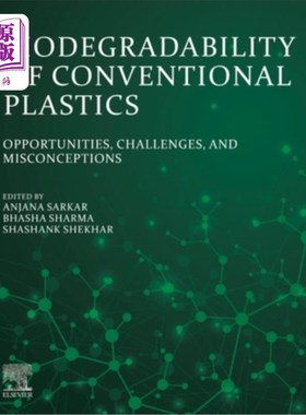 海外直订Biodegradability of Conventional Plastics: Opportunities, Challenges, and Miscon 传统塑料的生物降解性:机遇