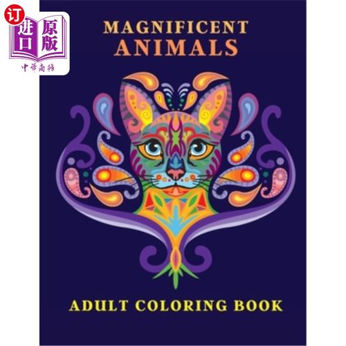 海外直订Magnificent Animals: Adult Coloring Book Animal Adult Coloring Book Adult Colori 壮丽的动物：成人着色书动物