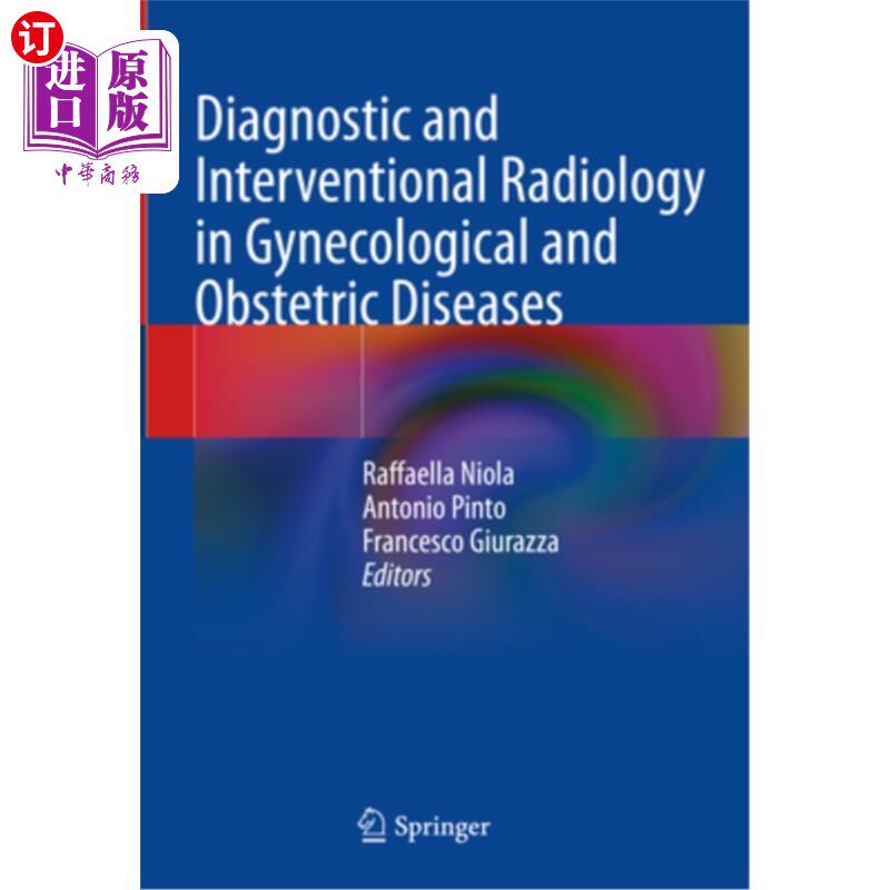海外直订医药图书Diagnostic and Interventional Radiology in Gynecological and Obstetric Diseases 妇科和产科疾病的诊