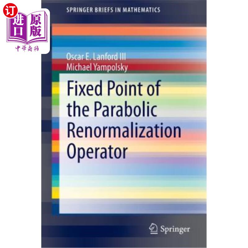 海外直订Fixed Point of the Parabolic Renormalization Operator 抛物型重整化算子的不动点