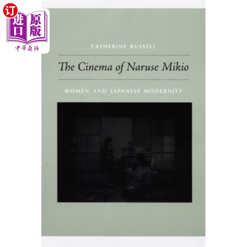 海外直订The Cinema of Naruse Mikio: Women and Japanese Modernity 成濑三雄的电影:女性与日本现代性