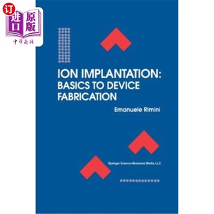 Basics Device Fabrication 基础 海外直订Ion 离子注入：器件制造 Implantation
