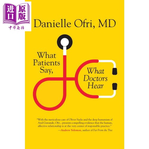 What Patients Say What Doctors Hear 英文原版 病人说什么 医生听什么 Danielle Ofri【中商原版】
