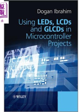 现货 微型控制器方案 Using Leds Lcds And Glcds In Microcontroller Projects Dogan Ibrahim 英文原版【中商原版】wiley