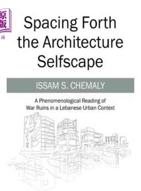 海外直订Spacing Forth the Architecture Selfscape: A Phenomenological Reading of War Ruin 建筑自我景观的间隔：黎巴嫩