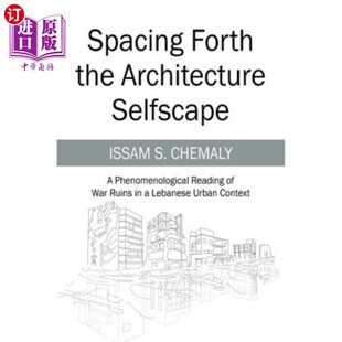 Reading Forth 海外直订Spacing 建筑自我景观 Architecture Ruin the 间隔：黎巴嫩 Selfscape War Phenomenological