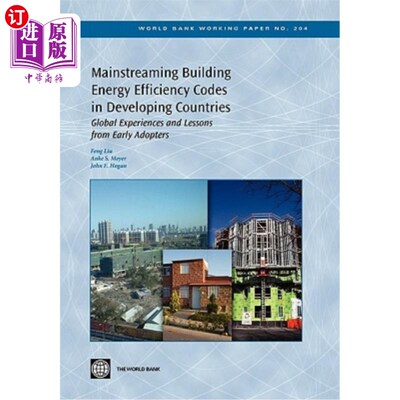 海外直订Mainstreaming Building Energy Efficiency Codes in Developing Countries: Global E 发展中国家建筑能效规范的主