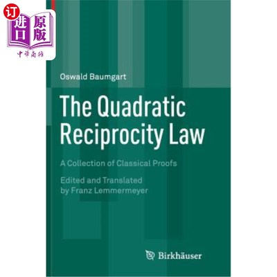 海外直订The Quadratic Reciprocity Law: A Collection of Classical Proofs 二次互易定律:经典证明的集合