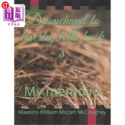 海外直订Drumchapel to Beverley Hills Book 8: My Memoirs Drumchapel to Beverley Hills第8册：我的回忆录