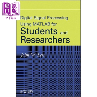 现货 使用Matlab的数字信号处理 Digital Signal Processsing Using Matlab For Students And Researchers John Leis