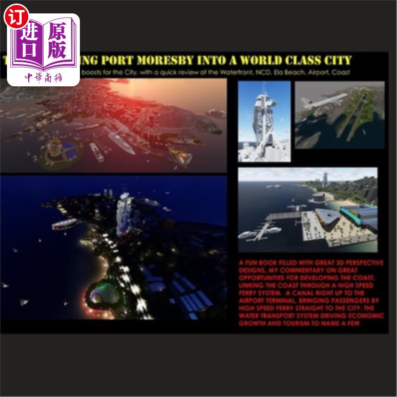 海外直订Transforming Port Morseby Into a World Class City: Concepts for Economic Boosts  将莫尔斯比港转变为世界级城