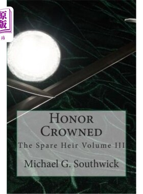 海外直订Honor Crowned: The Spare Heir Volume III 加冕的荣誉:备用继承人卷三