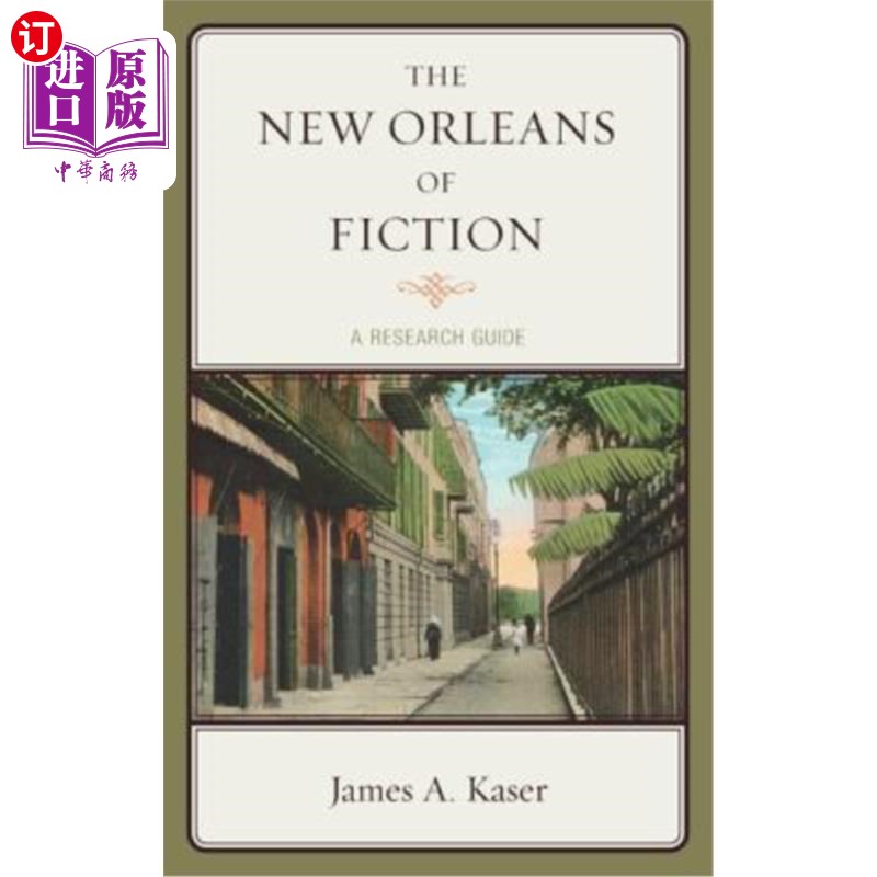 海外直订The New Orleans of Fiction: A Resource Guide 小说的新奥尔良:资源指南