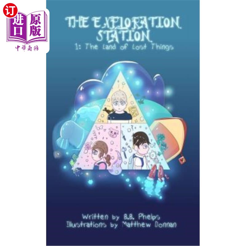 海外直订The Exploration Station: The Land of Lost Things 探索站：失落之地
