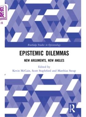 海外直订Epistemic Dilemmas: New Arguments, New Angles 认识困境:新论点，新角度