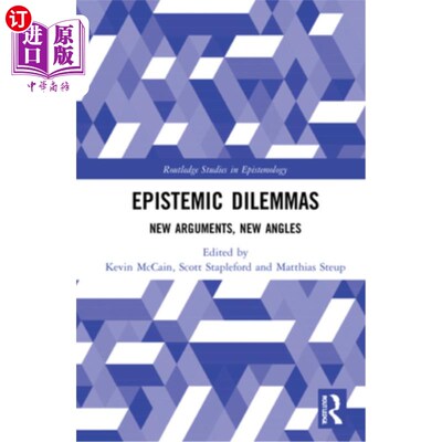 海外直订Epistemic Dilemmas: New Arguments, New Angles 认识困境:新论点，新角度