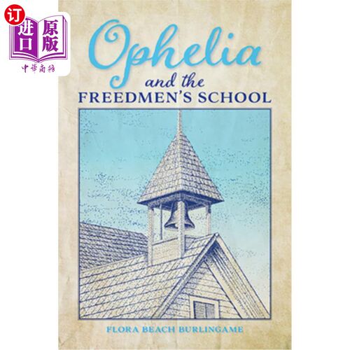 海外直订Ophelia and the Freedmen's School 奥菲利亚和自由民学校