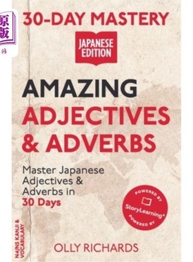海外直订30-Day Mastery: Amazing Adjectives & Adverbs: Master Japanese Adjectives & Adver 30天掌握:惊人的形容词和副