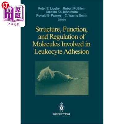 海外直订医药图书Structure, Function, and Regulation of Molecules Involved in Leukocyte Adhesion 白细胞粘附分子的结