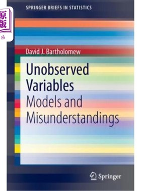 海外直订Unobserved Variables: Models and Misunderstandings 未观察到的变量：模型和误解