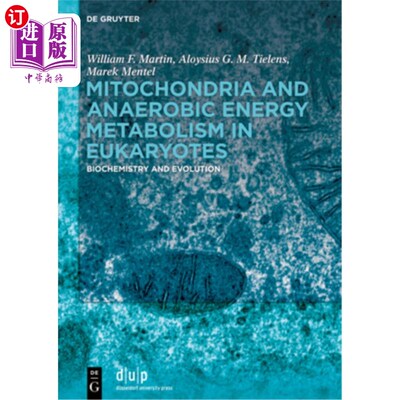 海外直订Mitochondria and Anaerobic Energy Metabolism in Eukaryotes: Biochemistry and Evo 真核生物的线粒体和厌氧能量
