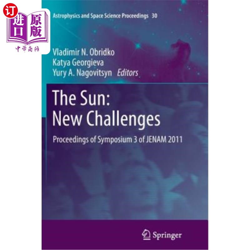 海外直订The Sun: New Challenges: Proceedings of Symposium 3 of Jenam 2011 太阳报：新挑战：2011年杰纳姆第三次研讨会 书籍/杂志/报纸 科学技术类原版书 原图主图