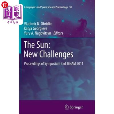 海外直订The Sun: New Challenges: Proceedings of Symposium 3 of Jenam 2011 太阳报：新挑战：2011年杰纳姆第三次研讨会