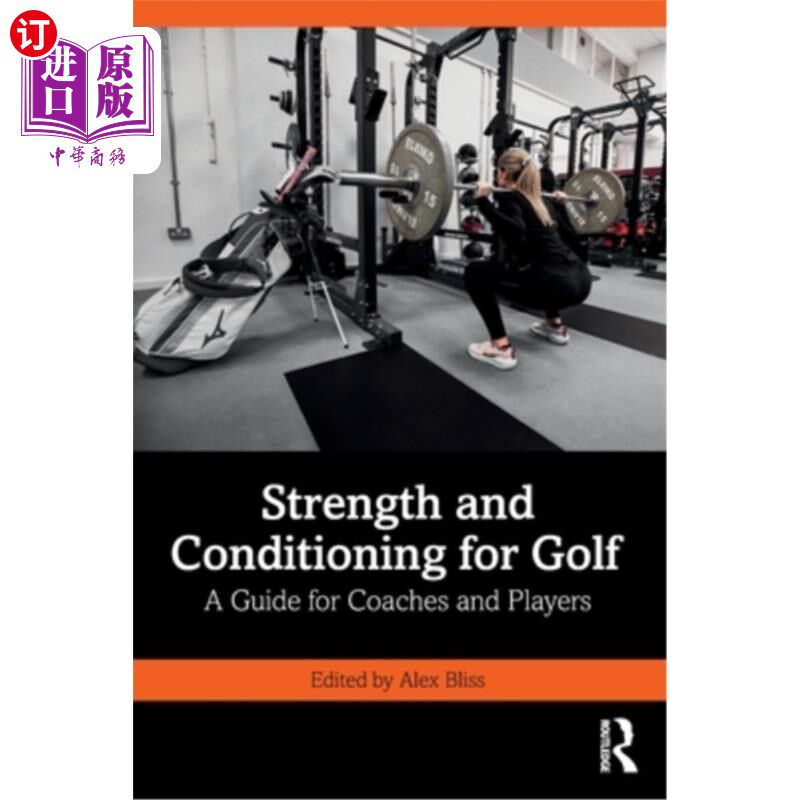 海外直订Strength and Conditioning for Golf: A Guide for Coaches and Players 高尔夫的力量和条件:教练和球员指南