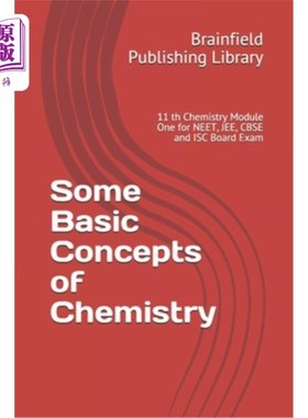 海外直订Some Basic Concepts of Chemistry: 11 th Chemistry Module One for NEET, JEE, CBSE 化学的一些基本概念：参加NE