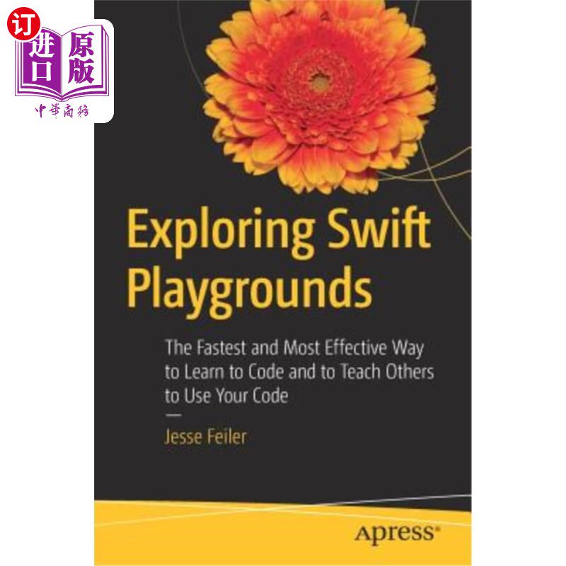 海外直订Exploring Swift Playgrounds: The Fastest and Most Effective Way to Learn to Code 探索Swift Pl