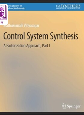 海外直订Control Systems Synthesis: A Factorization Approach, Part I 控制系统综合:一种分解方法，第一部分