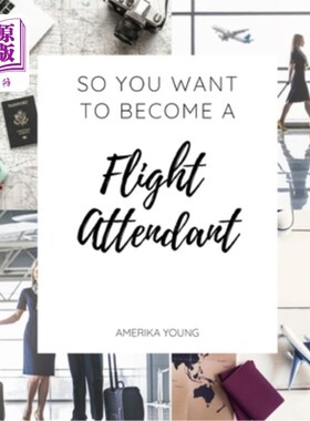 海外直订So You Want to Become a Flight Attendant 所以你想成为一名空姐