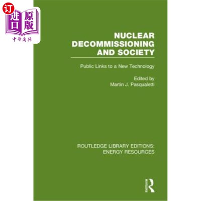 海外直订Nuclear Decommissioning and Society: Public Links to a New Technology 核退役与社会:新技术的公共链接