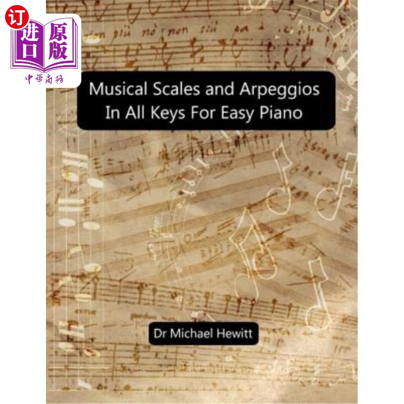 海外直订Musical Scales and Arpeggios in All Keys for Easy Piano: Theory and Practice 简易钢琴所有键的音阶和琶音：理