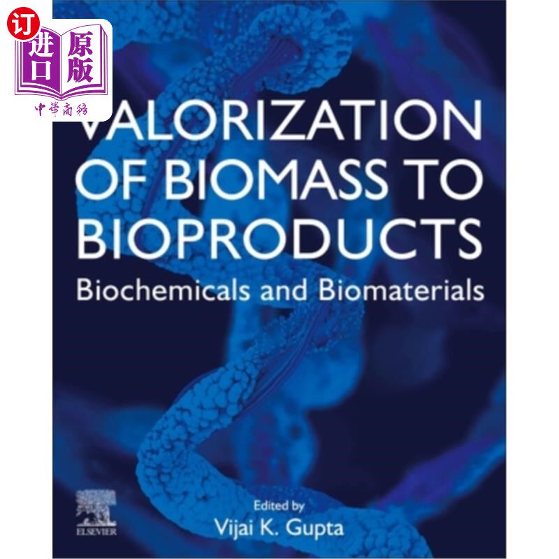 海外直订Valorization of Biomass to Bioproducts: Biochemicals and Biomaterials 生物质到生物产品的定价:生物化学和生物