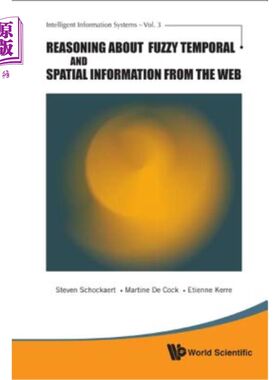 海外直订Reasoning about Fuzzy Temporal and Spatial Information from the Web 模糊时空信息的推理