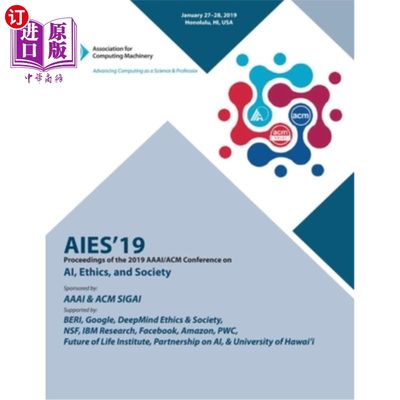 海外直订Aies'19: Proceedings of the 2019 AAAI/ACM Conference on AI, Ethics, and Society Aies’19:201