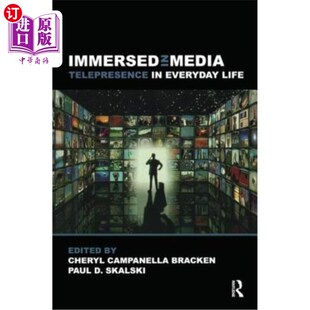 海外直订Immersed in Media: Telepresence in Everyday Life 沉浸在媒体中:日常生活中的网真