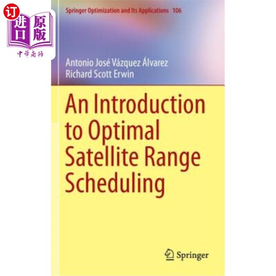 海外直订An Introduction to Optimal Satellite Range Scheduling 卫星最佳射程调度简介