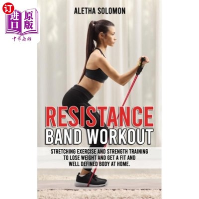海外直订医药图书Resistance Band Workout: Stretching Exercise and Strength Training to Lose Weigh