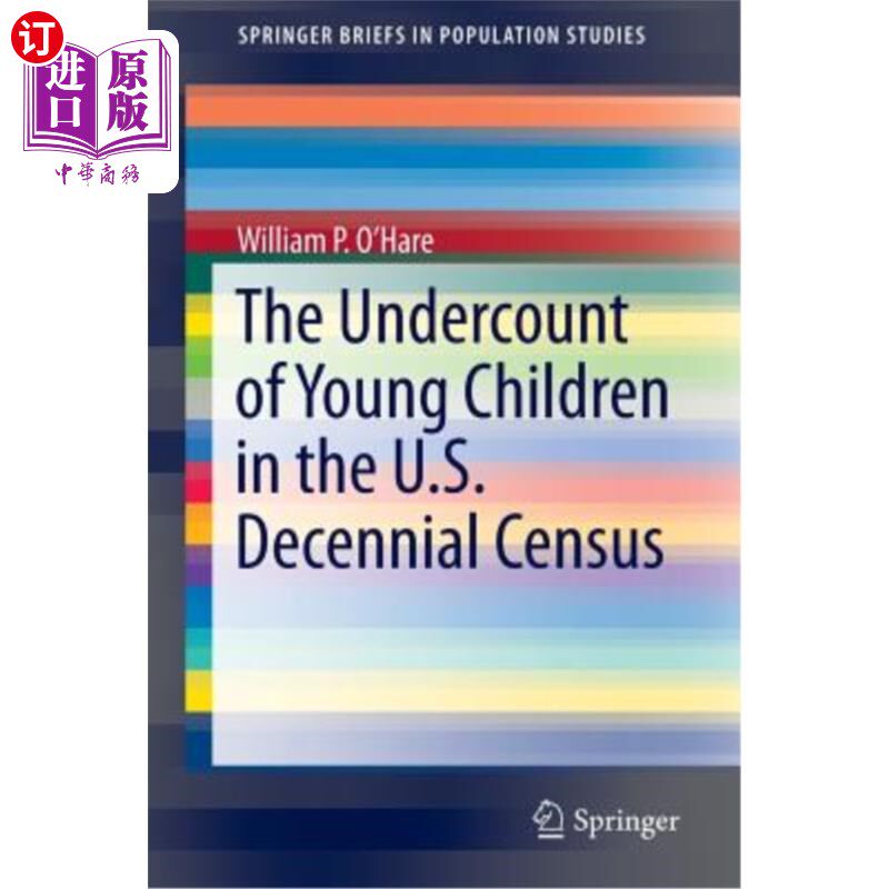 海外直订The Undercount of Young Children in the U.S. Decennial Census 美国十年一次的人口普查中对幼儿的低估