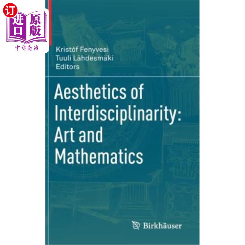 海外直订Aesthetics of Interdisciplinarity: Art and Mathematics 跨学科美学:艺术与数学