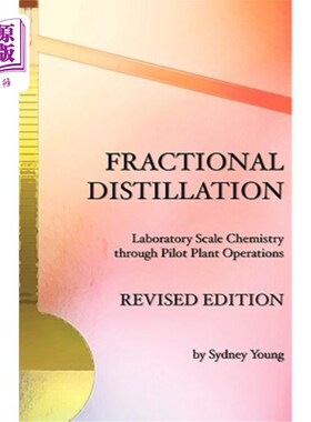 海外直订Fractional Distillation - Laboratory Scale Chemistry Through Pilot Plant Operati 分馏-通过中试工厂操作的实