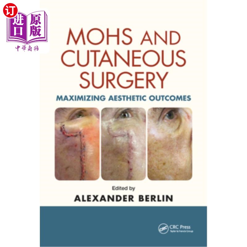 海外直订医药图书Mohs and Cutaneous Surgery: Maximizing Aesthetic Outcomes Mohs和皮肤手术：最大化美学效果
