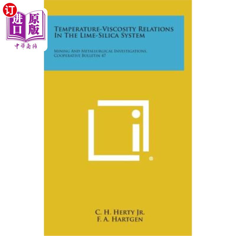 海外直订Temperature-Viscosity Relations in the Lime-Silica System: Mining and Metallurgi 石灰-二氧化硅体系中的温度-