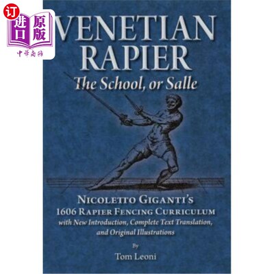 海外直订Venetian Rapier: Nicoletto Giganti's 1606 Rapier Fencing Curriculum 威尼斯剑术：尼科莱托·巨人1606年的剑术课