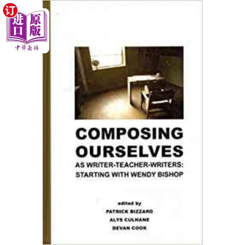 海外直订composing ourselves as writer-teacher-writers 写作教师